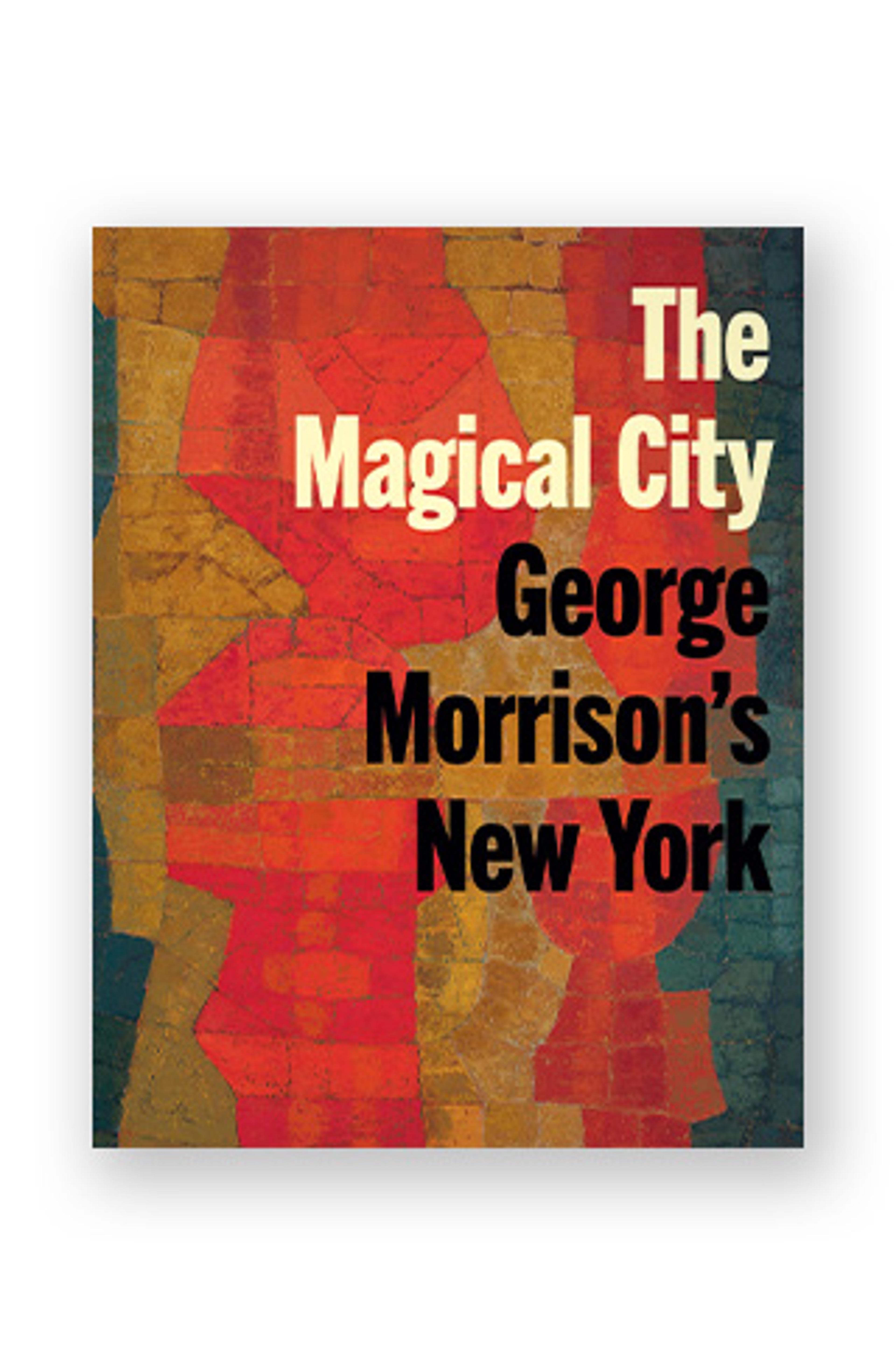 Book cover titled "The Magical City: George Morrison's New York" with an abstract mosaic design in red, orange, yellow, and blue tones.
